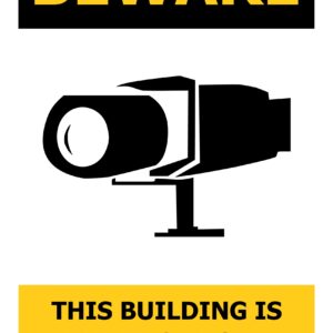 BEWARE This Building Is Under 24 Hour Surveillance