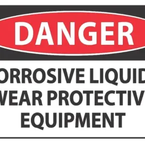 Danger Corrosive Liquids Wear Protective Equipment