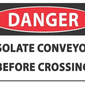 Danger Isolate Conveyor Before Crossing