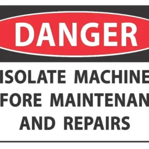 Danger Isolate Machine Before Maintenance