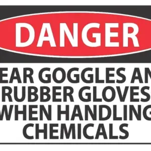 Danger Wear Goggles And Rubber Gloves