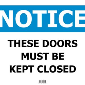 NOTICE These Doors Must Be Kept Closed