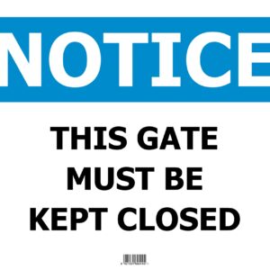 NOTICE This Gate Must Be Kept Closed