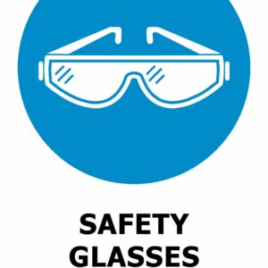 Safety Glasses Must Be Worn