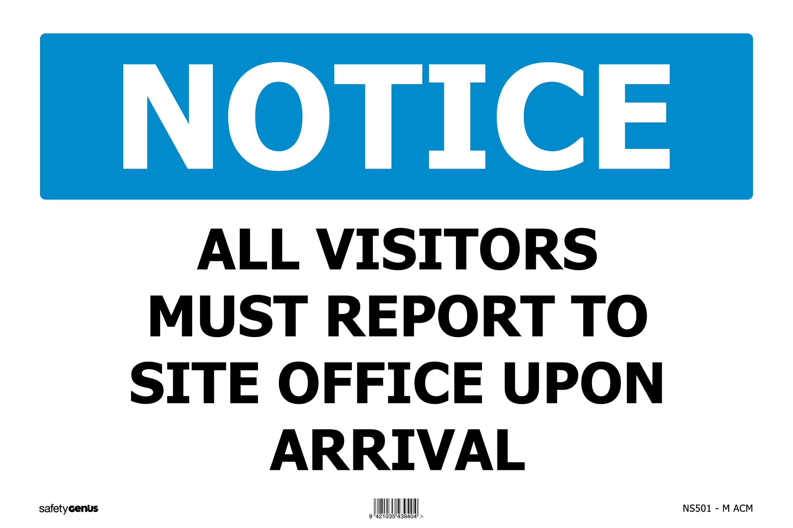 Notice Visitors Must Report To Site Office Upon Arrival