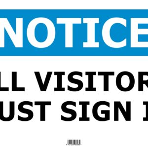NOTICE All Visitors Must Sign In