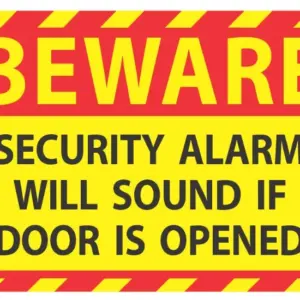 Beware Security Alarm Will Sound If Door Is Opened
