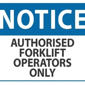 Notice Authorised Forklift Operators Only