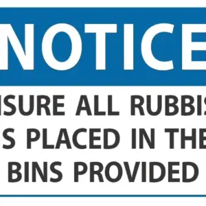 Notice Ensure All Rubbish Is Placed In The Bins Provided