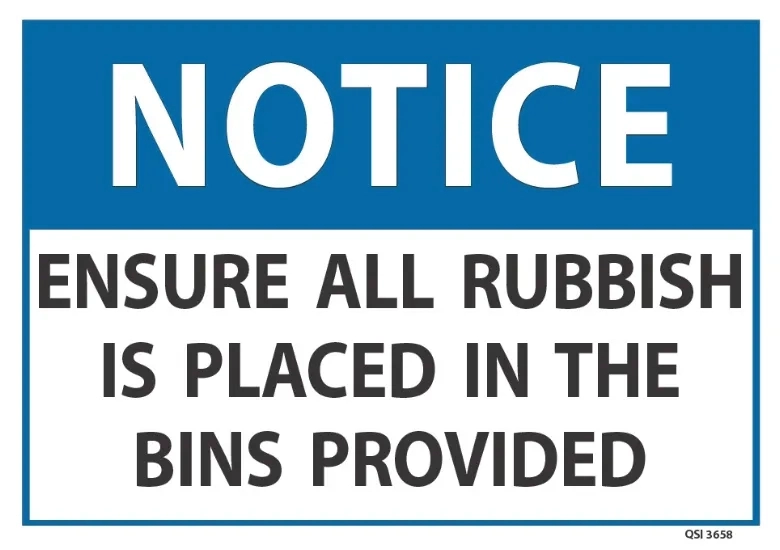 Notice Ensure All Rubbish Is Placed In The Bins Provided