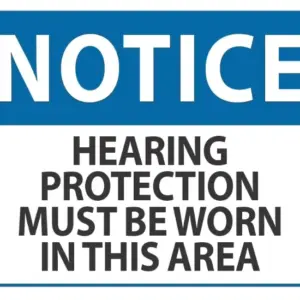 Notice Hearing Protection Must Be Worn In This Area