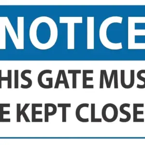 Notice This Gate Must Be Kept Closed
