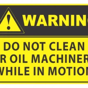 Warning Do Not Clean Or Oil Machinery