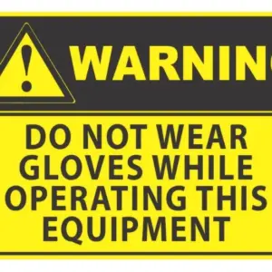 Warning Do Not Wear Gloves