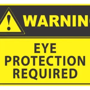 Warning Eye Protection Required