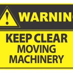 Warning Keep Clear Moving Machinery