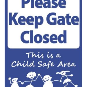 Please Keep Gate Closed Child Safe Area